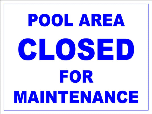 Pool Area Closed For Maintenance Sign - New Signs