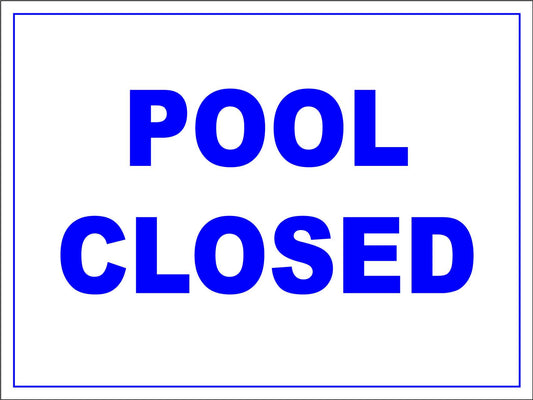Pool Closed Sign - New Signs