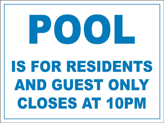 Pool Is For Residents And Guest Closes At 10pm Sign - New Signs