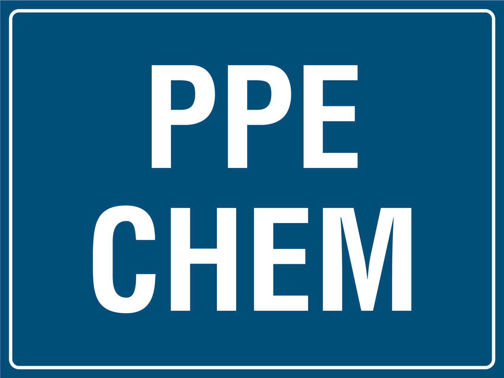 PPE Chem Sign - New Signs