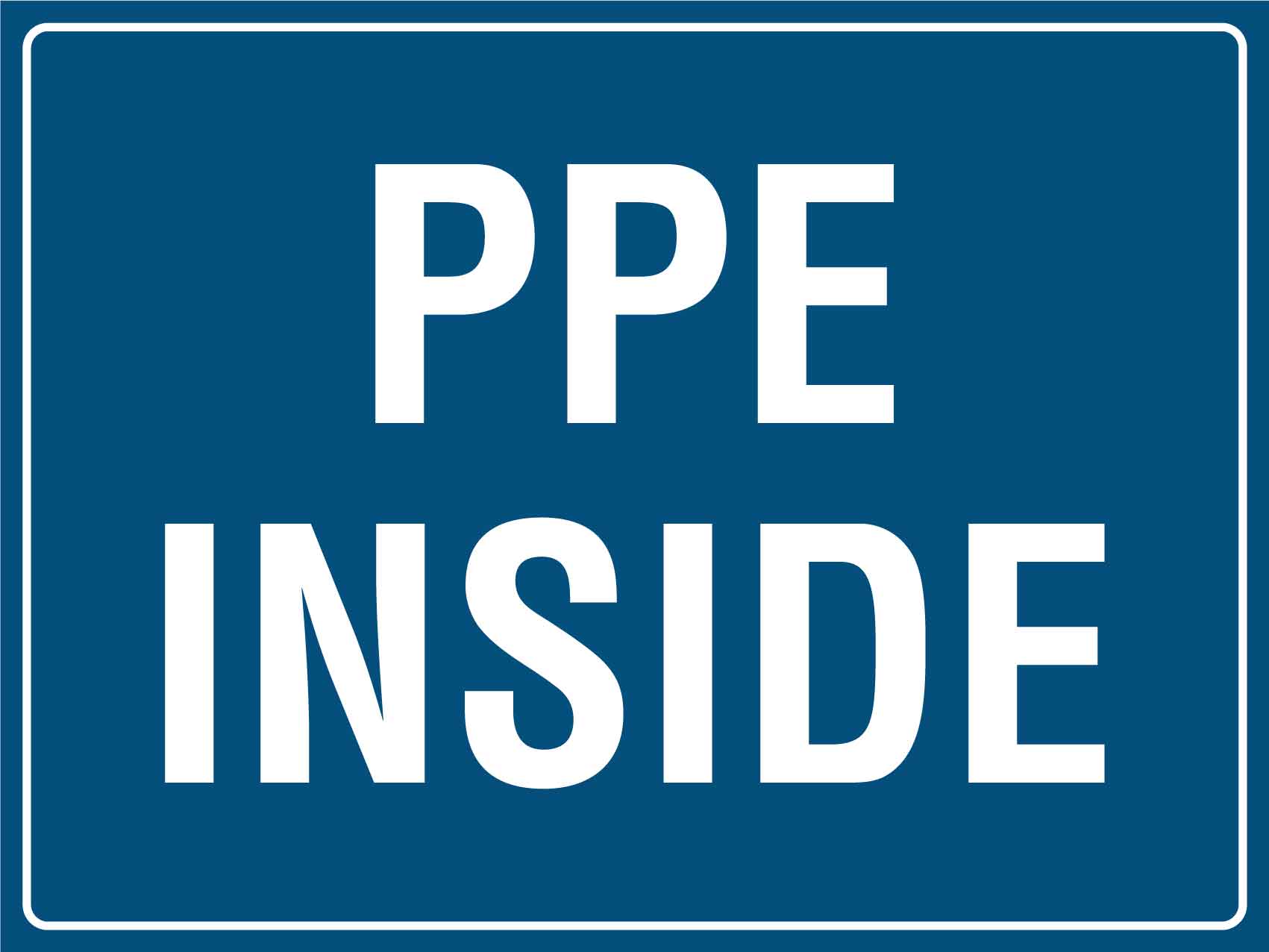Pay Inside Only PPE Inside Sign – New Signs