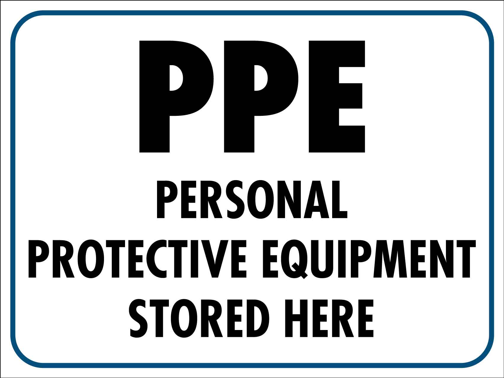 PPE Personal Protective Equipment Stored Here Sign - New Signs