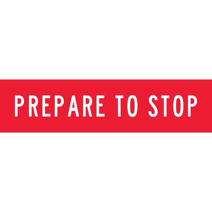 Prepare to Stop Long Skinny Multi Message Traffic Sign - New Signs