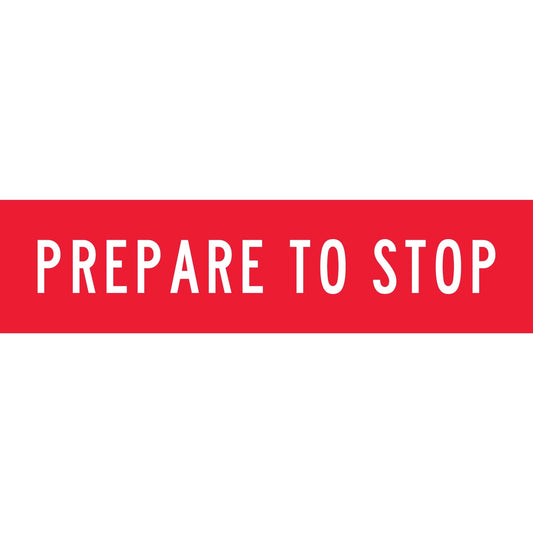 Prepare to Stop Long Skinny Multi Message Traffic Sign - New Signs