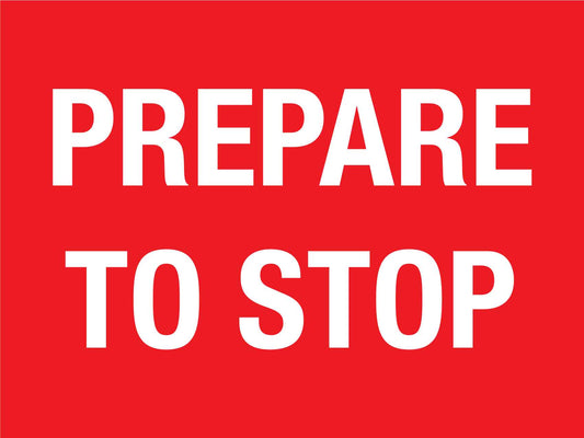 Prepare To Stop Red Sign - New Signs