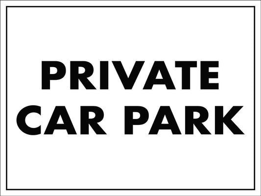 Private Car Park Sign - New Signs