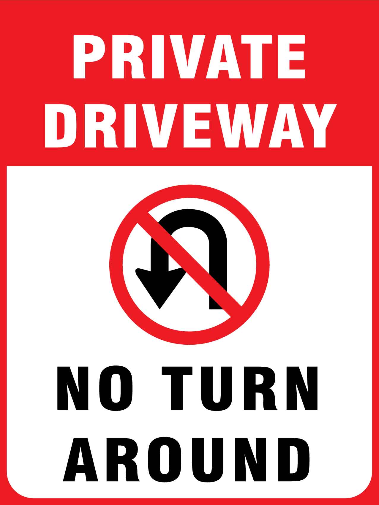 Private Driveway No Turn Around Sign - New Signs