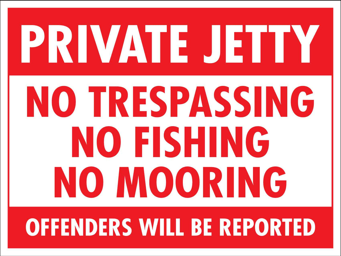 Private Jetty No Trespassing No Fishing No Mooring Sign – New Signs