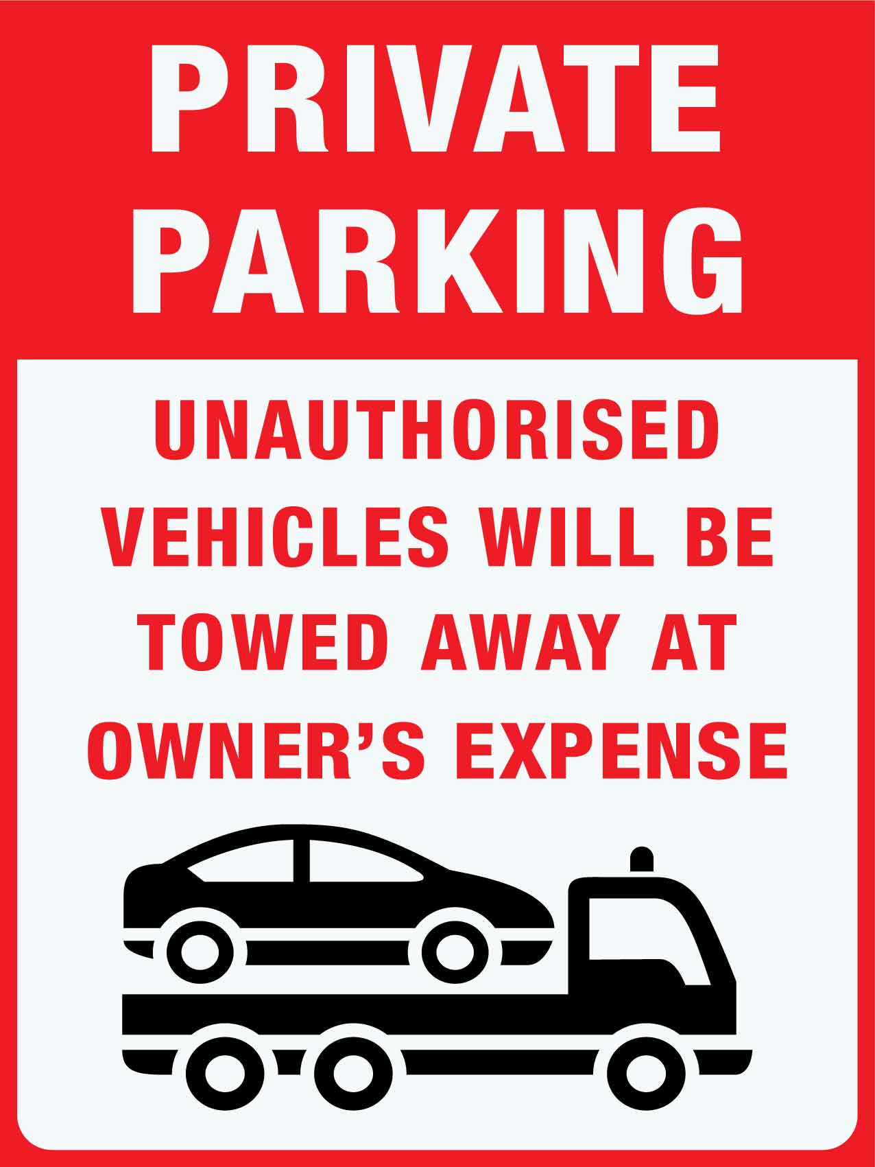 Private Parking Unauthorised Vehicles Will Be Towed Red Sign - New Signs