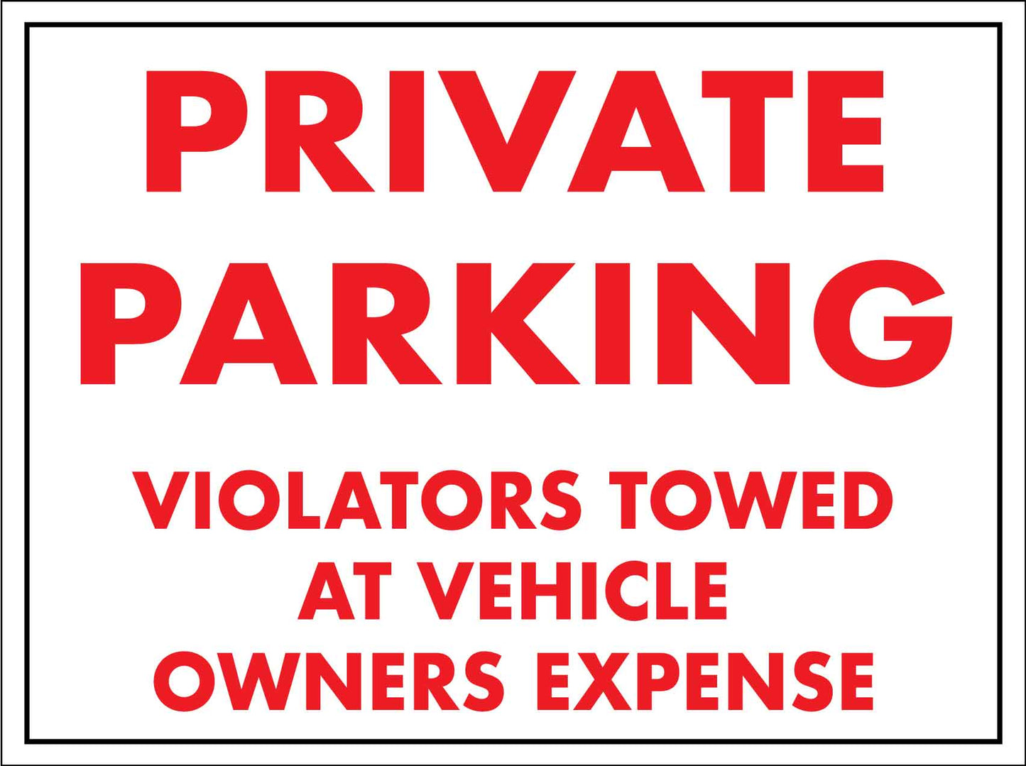 Private Parking Violators Towed At Vehicle Owners Expense Sign - New Signs