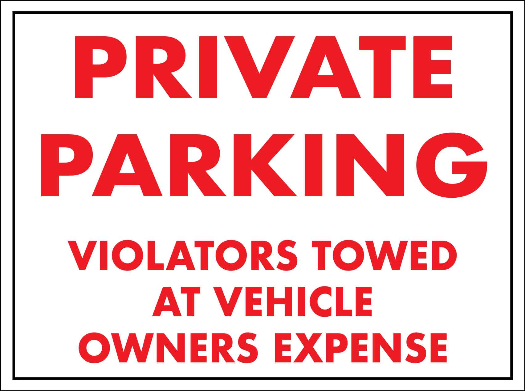 Private Parking Violators Towed At Vehicle Owners Expense Sign - New Signs