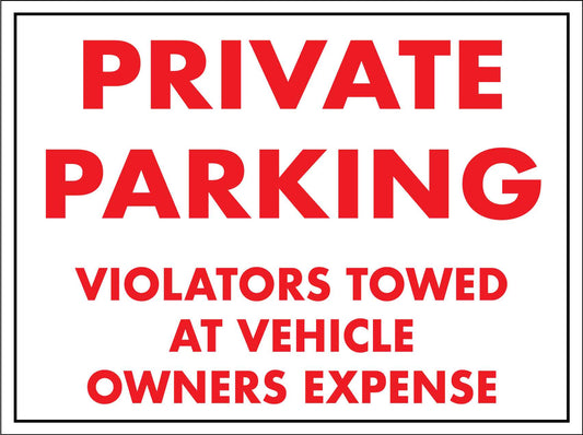 Private Parking Violators Towed At Vehicle Owners Expense Sign - New Signs