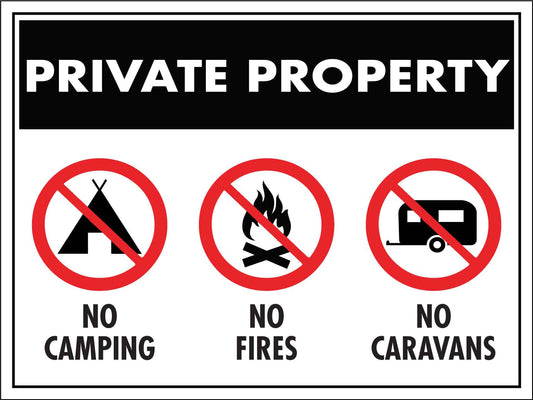 Private Property Camping No Camping No Fires No Caravans Sign - New Signs