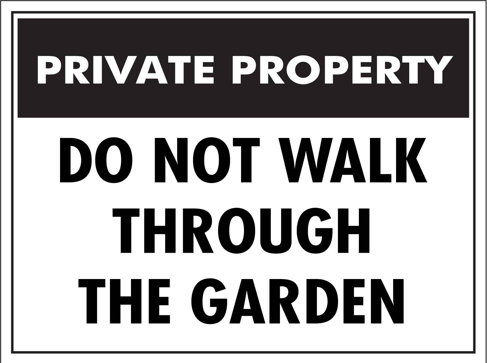Private Property Do Not Walk Through The Garden Sign - New Signs