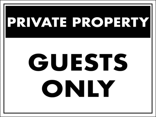 Private Property Guests Only Sign - New Signs