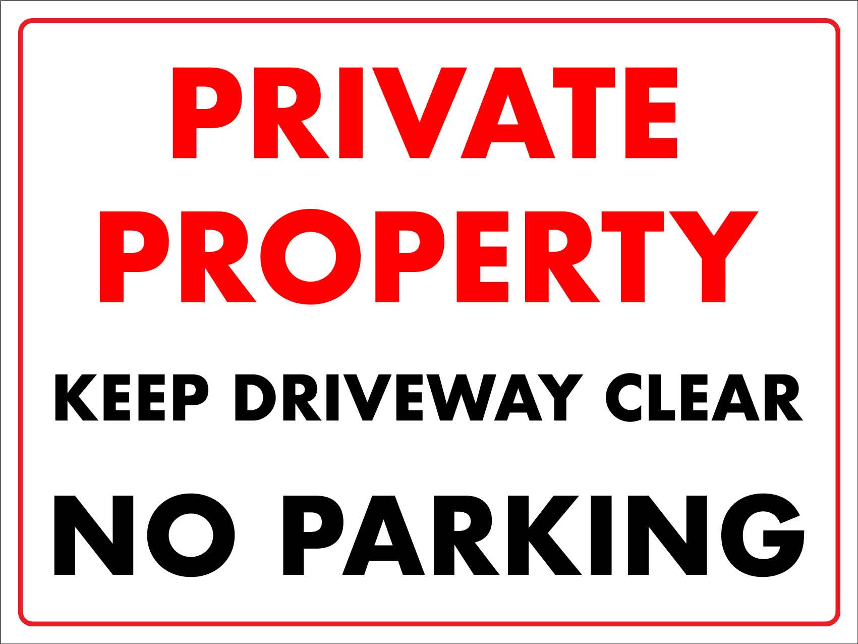 Private Property Keep Drive Clear No Parking Sign - New Signs