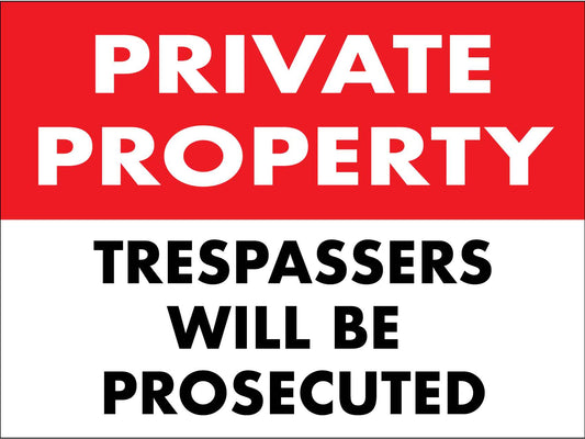 Private Property Trespassers Will Be Prosecuted Sign - New Signs
