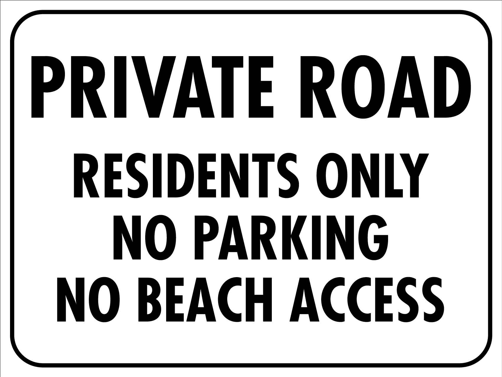 Private Road Residents Only No Parking No Beach Access Sign - New Signs