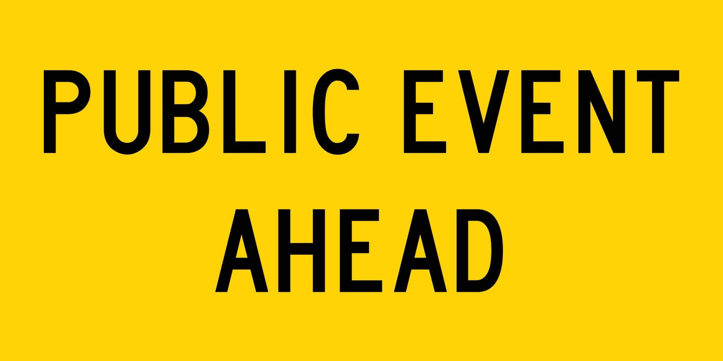 Public Event Ahead Multi Message Traffic Sign - New Signs