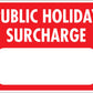 Public Holiday Surcharge Sign - New Signs
