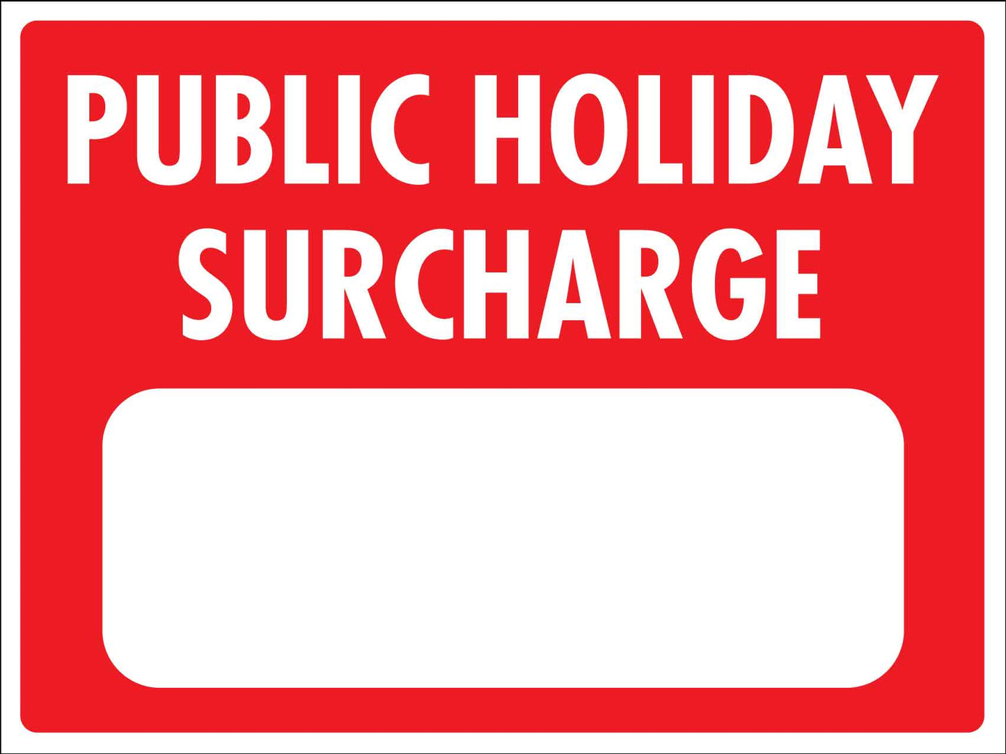 Public Holiday Surcharge Sign - New Signs