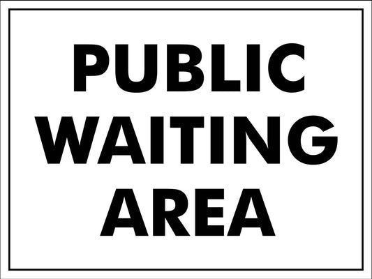 Public Waiting Area Sign - New Signs