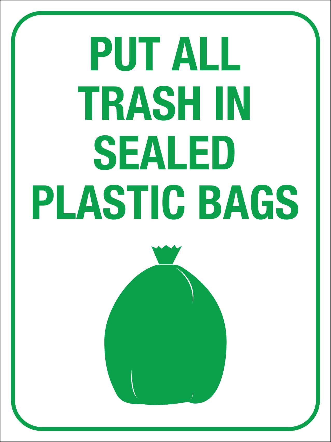 Put All Trash In Sealed Plastic Bags Sign - New Signs