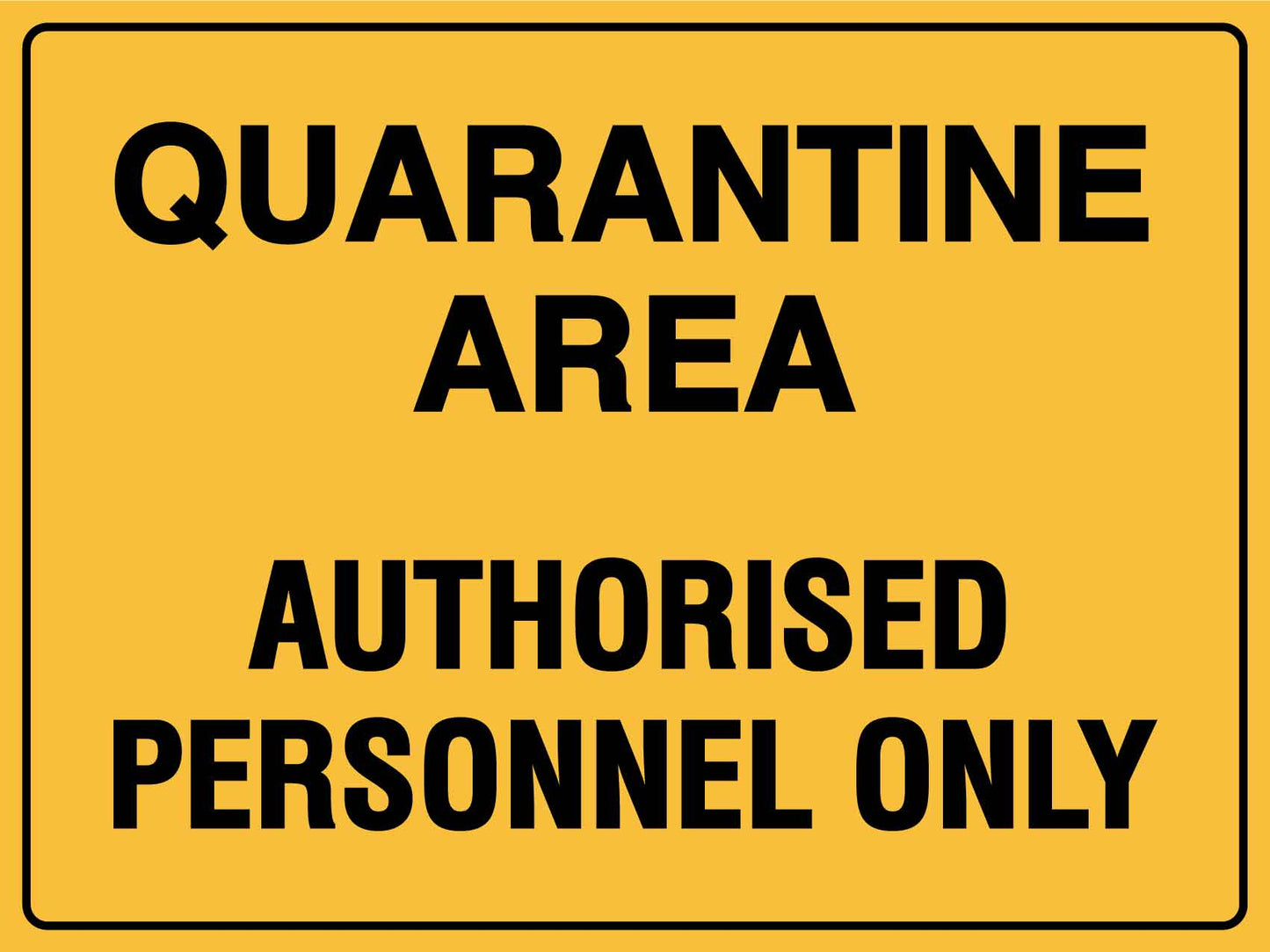 Quarantine Area Authorised Personnel Only Sign - New Signs