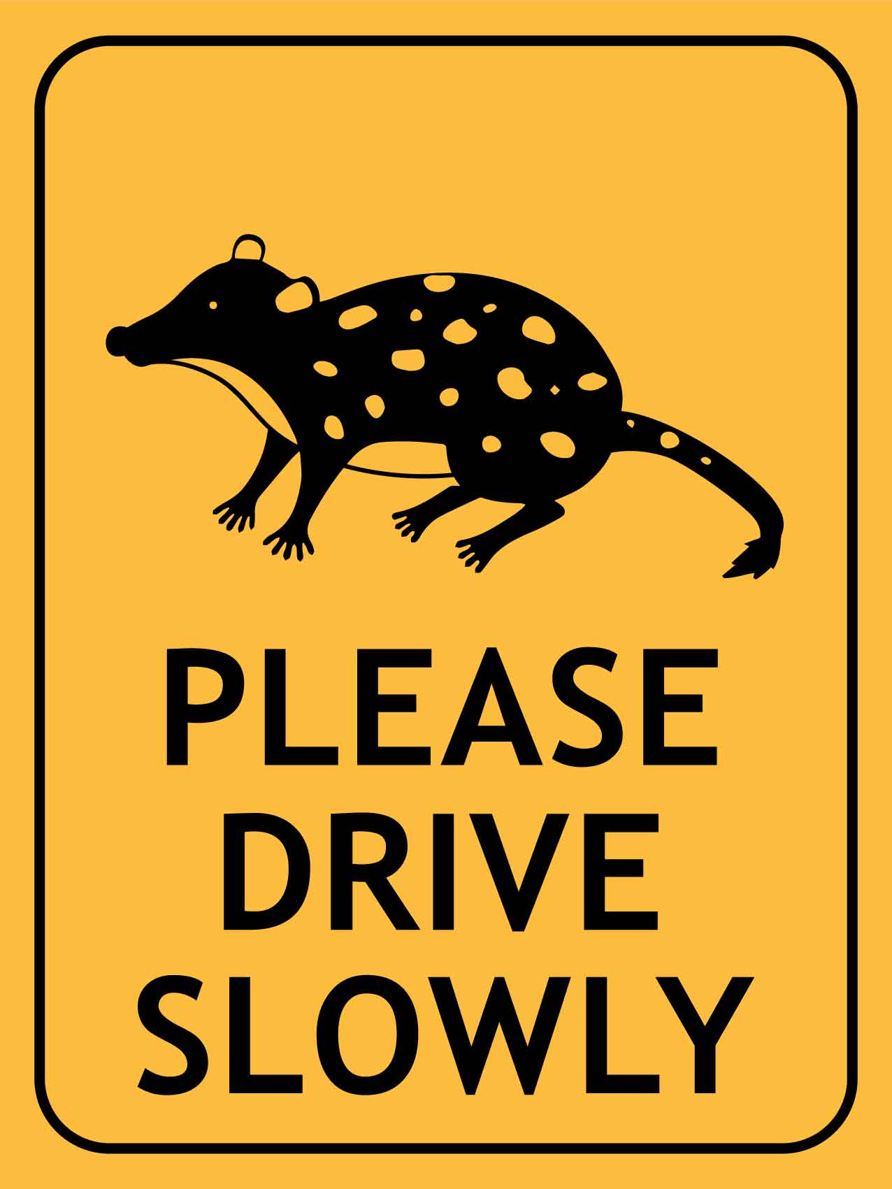 Quoll Spotted Please Drive Slowly Sign - New Signs