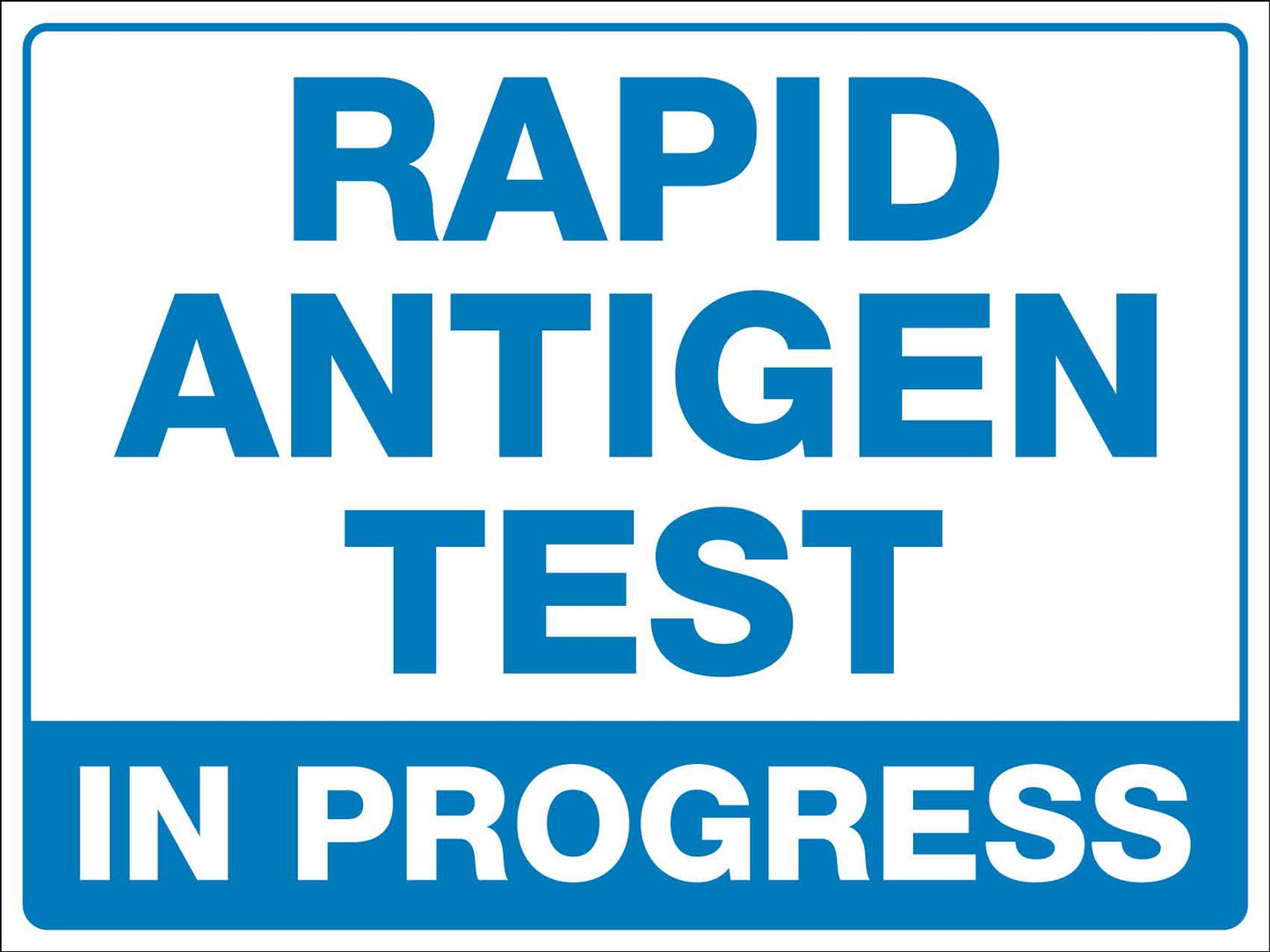 Rapid Antigen Test In Progress Sign - New Signs