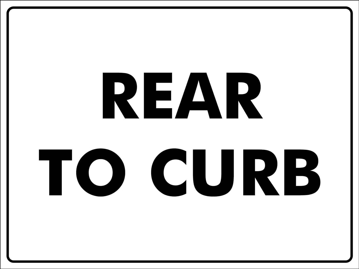 Rear To Curb Sign - New Signs