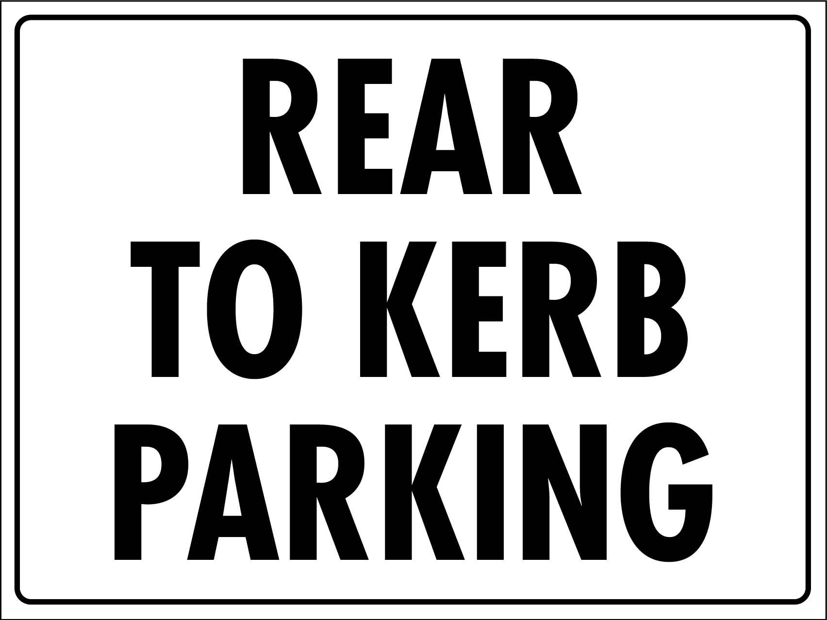 Rear To Kerb Parking Sign - New Signs
