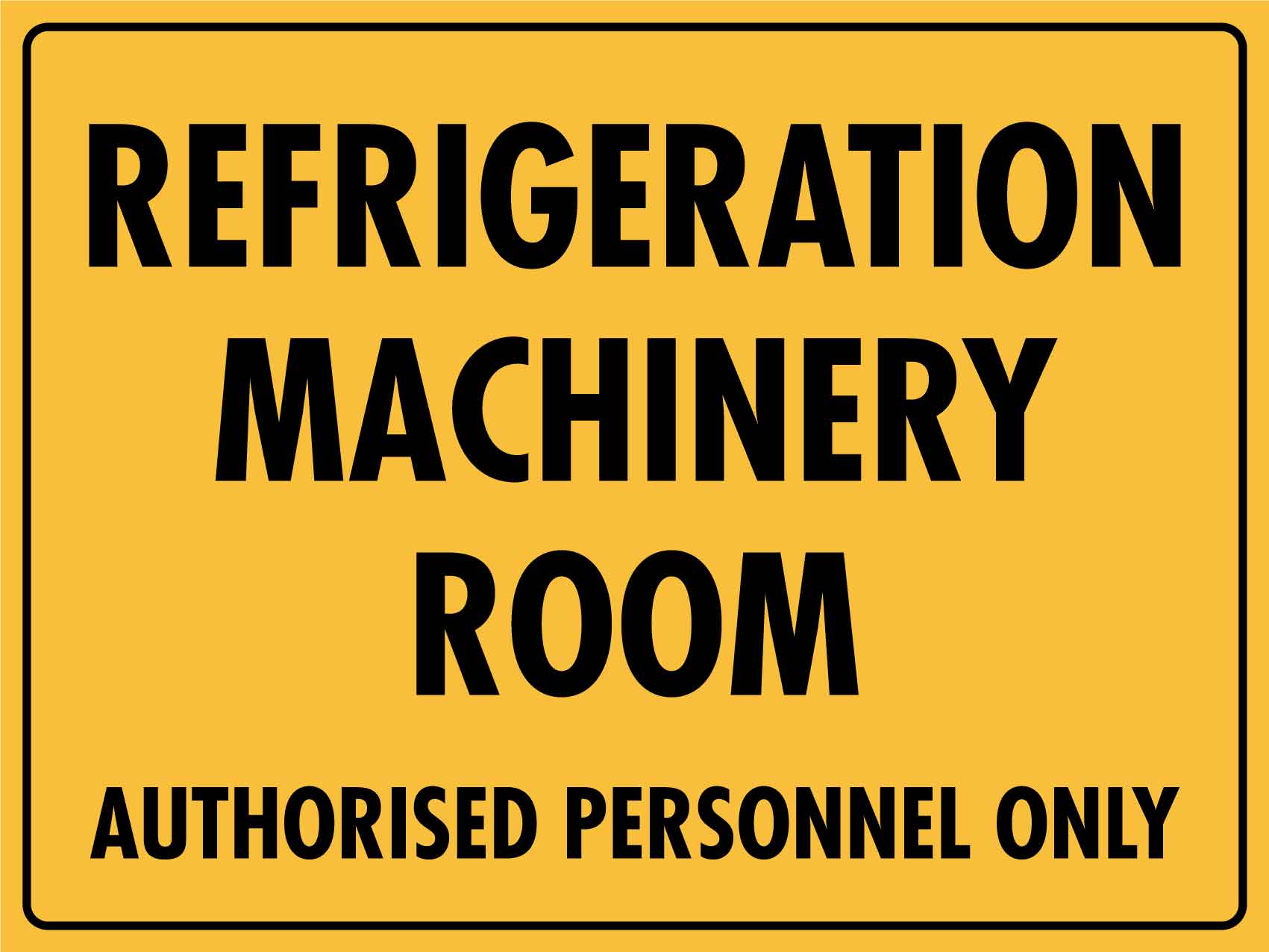 Refrigeration Machinery Room Authorised Personnel Only Sign - New Signs