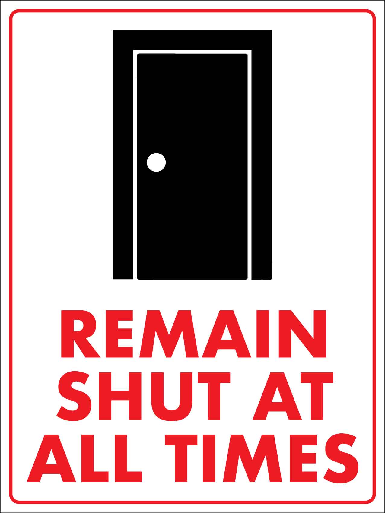 Remain Shut At All Times Sign - New Signs