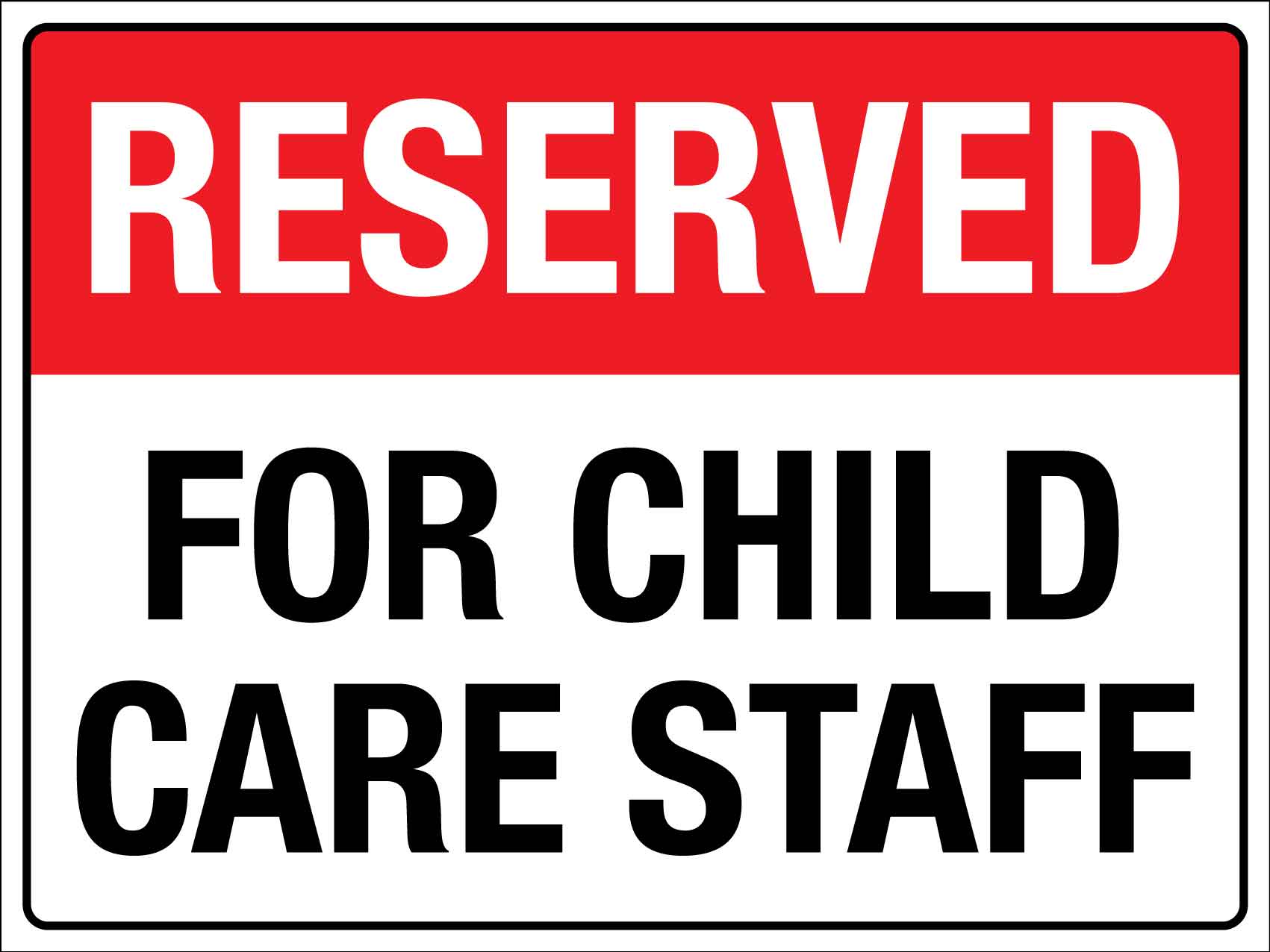 Reserved For Child Care Staff Sign - New Signs