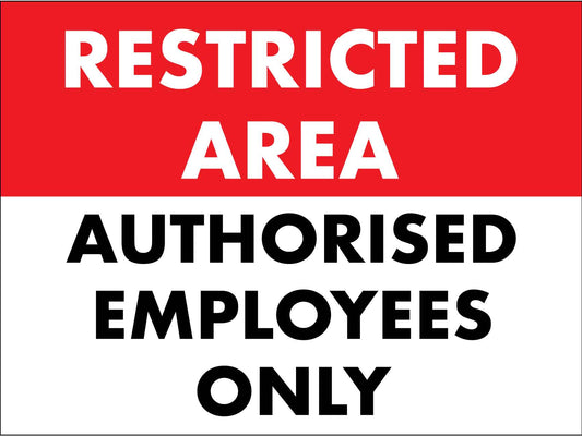 Restricted Area Authorised Employees Only Sign - New Signs