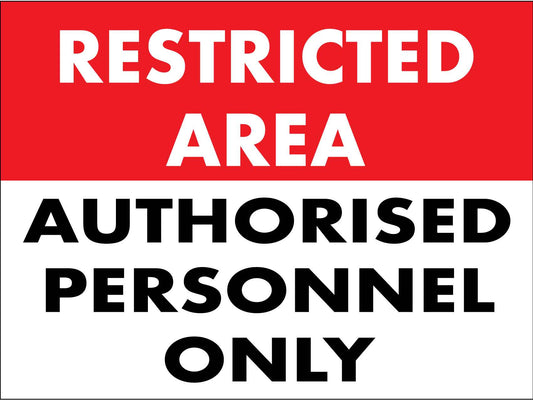 Restricted Area Authorised Personnel Only Sign - New Signs