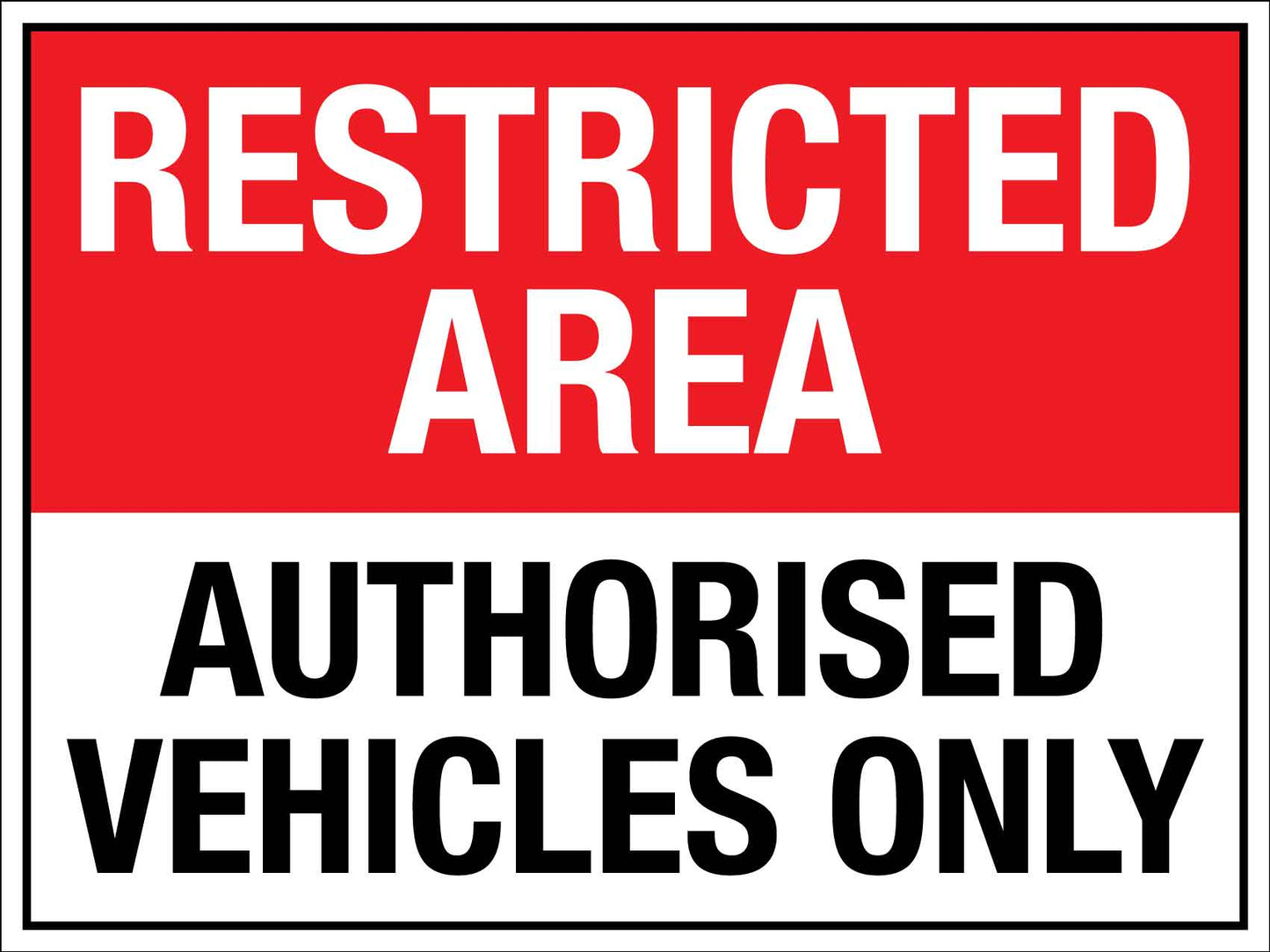 Restricted Area Authorised Vehicles Only Sign - New Signs
