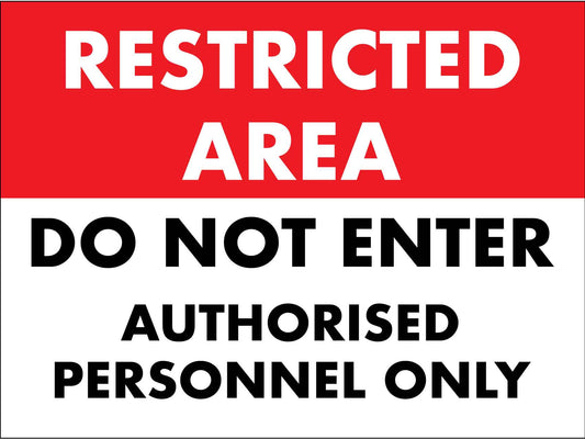 Restricted Area Do Not Enter Authorised Personnel Only Sign - New Signs