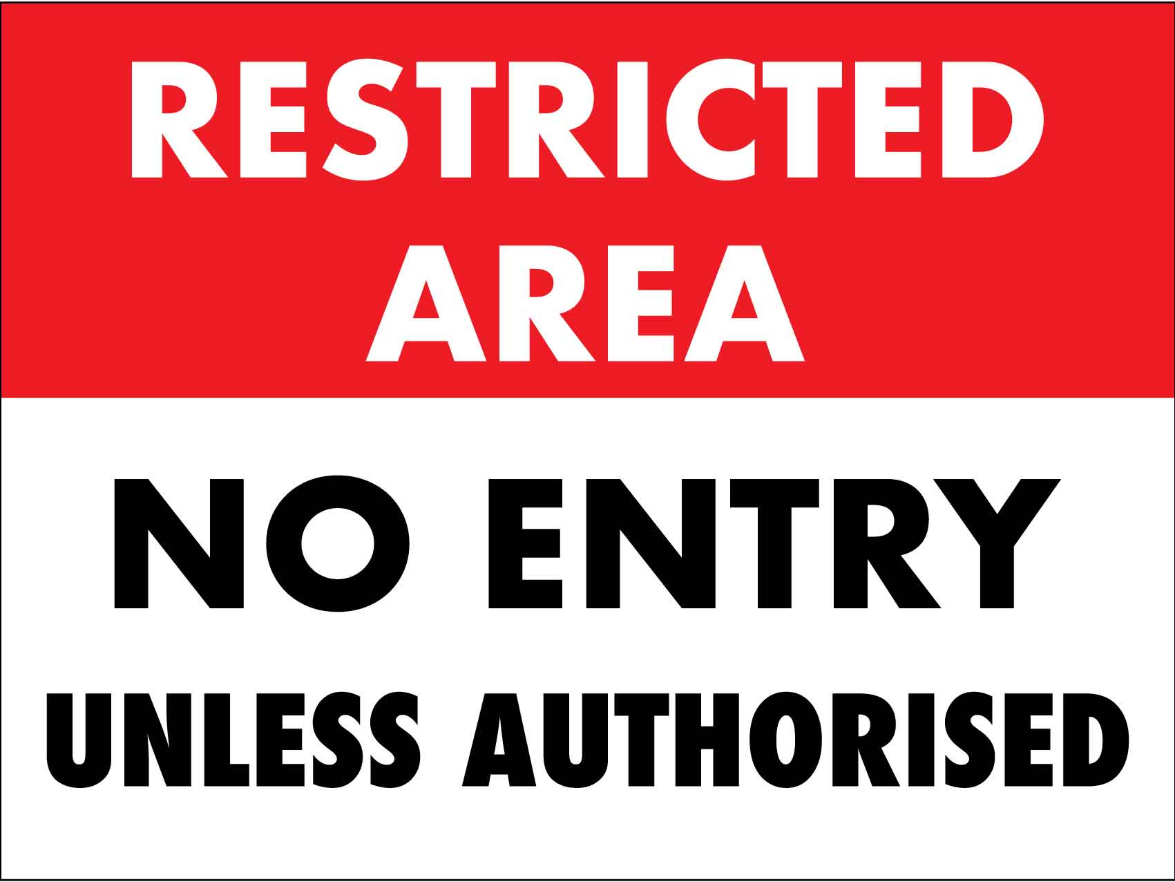 Restricted Area No Entry Unless Authorised Sign - New Signs
