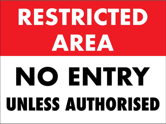 Restricted Area No Entry Unless Authorised Sign - New Signs