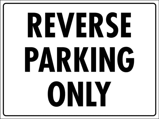 Reverse Parking Only Sign - New Signs