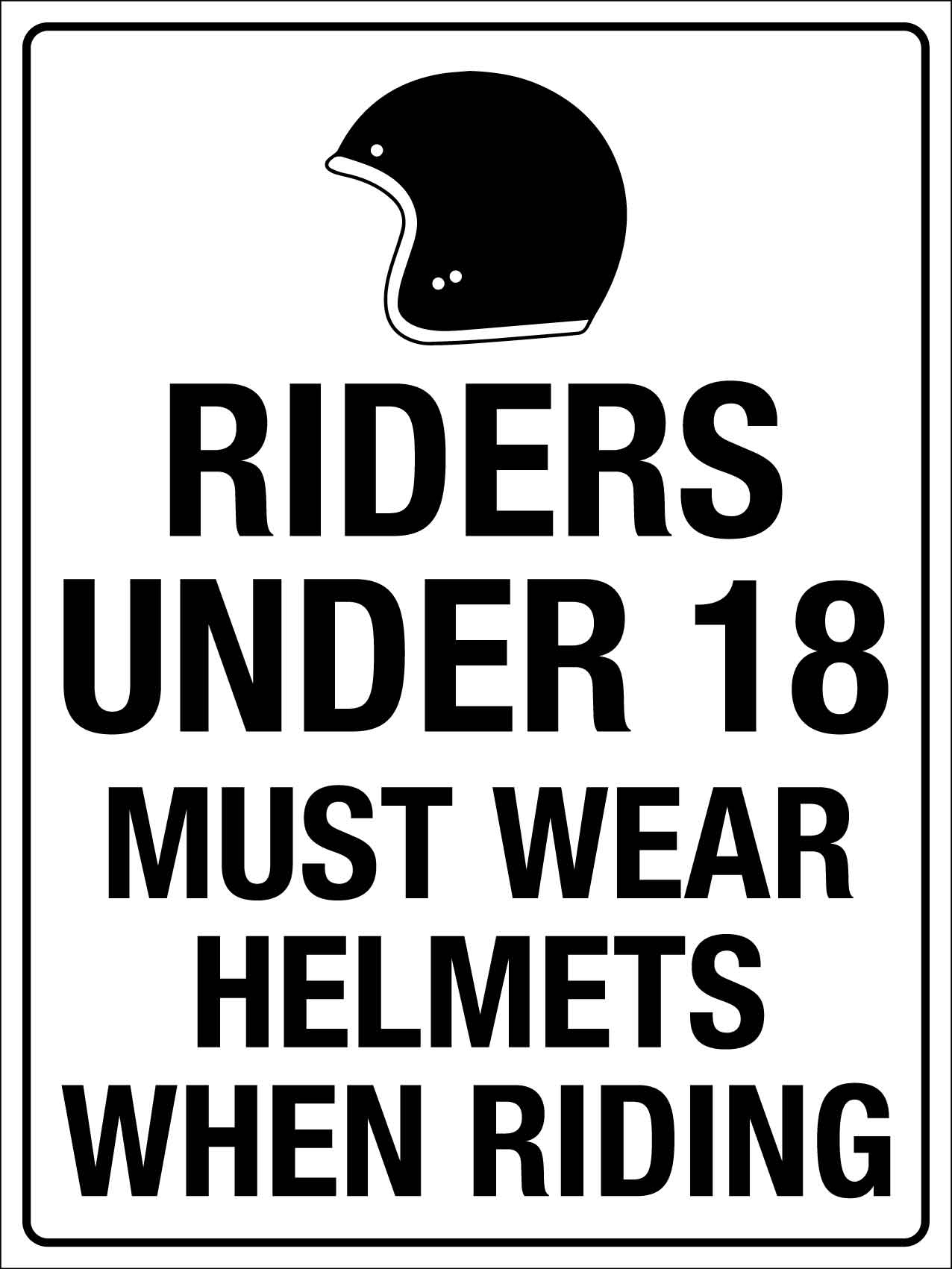 Riders Under 18 Must Wear Helmets Sign - New Signs