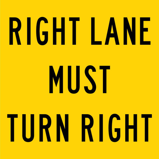 Right Lane Must Turn Right Multi Message Traffic Sign - New Signs