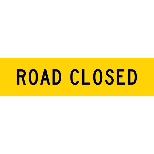 Road Closed Long Skinny Multi Message Traffic Sign - New Signs