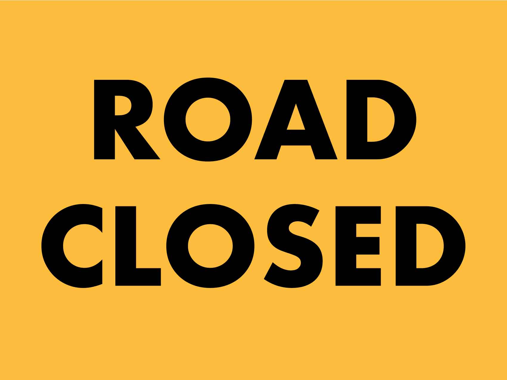 Road Closed Sign - New Signs