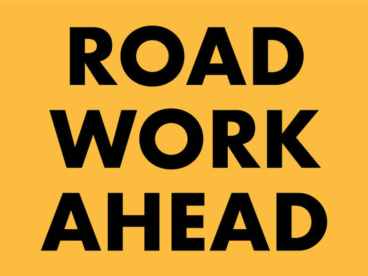 Road Work Ahead Sign - New Signs