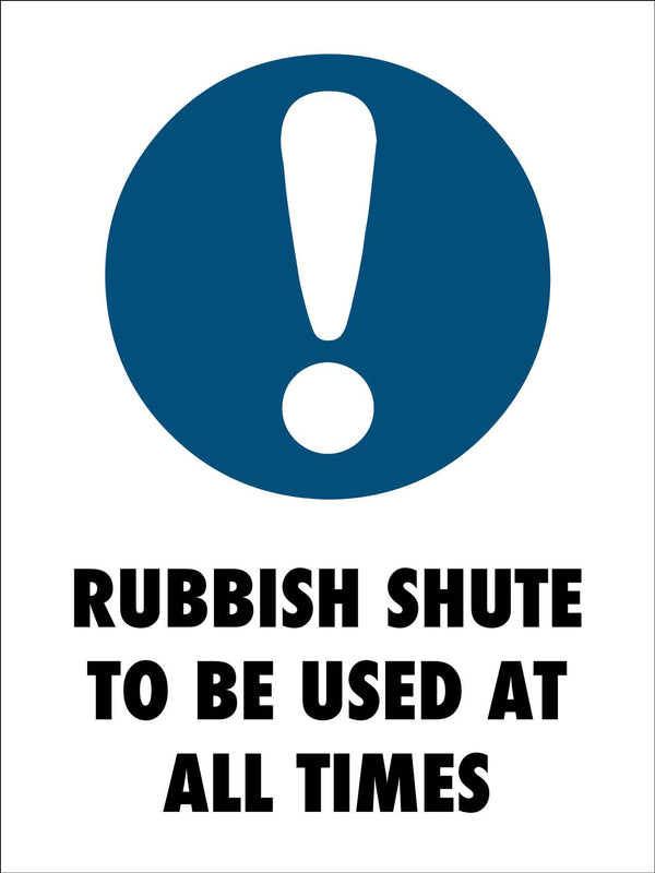 Rubbish Shute To Be Used At All Times Sign – New Signs