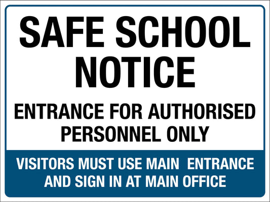 Safe School Notice Entrance for Authorised Personnel Only Sign - New Signs