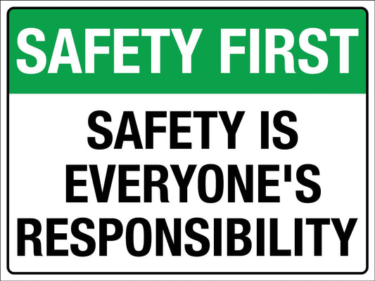 Safety First Safety Is Everyone's Responsibility Sign - New Signs